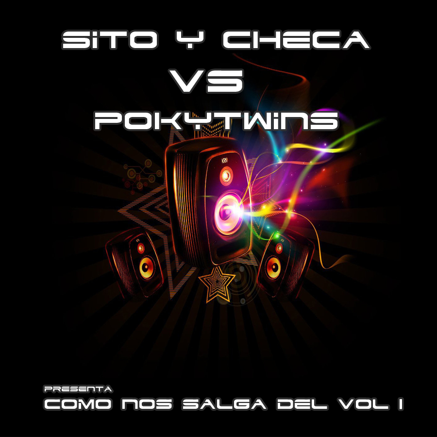 Sito & Checa Vs PokyTwins – Pres Como Nos Salga